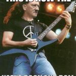 hitler metal | THIS IS HOW THE NAZI'S ROCK AND ROLL | image tagged in hitler metal | made w/ Imgflip meme maker