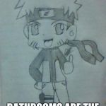 Chibi Naruto by ILOVEAMBER | YEP BATHROOMS ARE THE CLEANEST THING, EVER SINCE MOPS CAME OUT | image tagged in chibi naruto by iloveamber | made w/ Imgflip meme maker