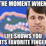 Muschamp Meme | THE MOMENT WHEN LIFE SHOWS YOU ITS FAVORITE FINGER | image tagged in memes,muschamp | made w/ Imgflip meme maker