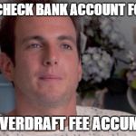 Huge Mistake Gob | DIDN'T CHECK BANK ACCOUNT FOR DAYS $400 OVERDRAFT FEE ACCUMILATED | image tagged in huge mistake gob | made w/ Imgflip meme maker