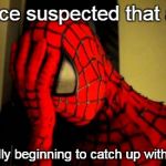 When you get your laundry back... | Bruce suspected that age was finally beginning to catch up with Alfred... | image tagged in spiderman facepalm,batman,funny,old | made w/ Imgflip meme maker