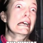 the future is bright | LEAVING MY JOB THE FUTURE LOOKS BRIGHT | image tagged in scared bryde | made w/ Imgflip meme maker