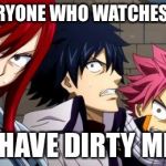 Anime is Not Cartoon | TO EVERYONE WHO WATCHES ANIME YOU HAVE DIRTY MINDS | image tagged in anime is not cartoon | made w/ Imgflip meme maker