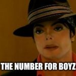 funny MJ Bits | WHAT'S THE NUMBER FOR BOYZ II MEN? | image tagged in funny mj bits | made w/ Imgflip meme maker