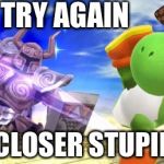 Zelda's knight killing yoshi | OK TRY AGAIN BUT CLOSER STUPIDASS | image tagged in zelda's knight killing yoshi,scumbag | made w/ Imgflip meme maker