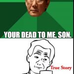 High Expectations Asian Father + True Story  | YOU GOT A 98% ON THE SCIENCE FAIR PROJECT? YOUR DEAD TO ME, SON. | image tagged in high expectations asian father,true story | made w/ Imgflip meme maker