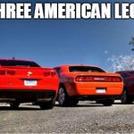 Cars | THE THREE AMERICAN LEGENDS | image tagged in cars | made w/ Imgflip meme maker