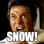 Khan | SNOW! | image tagged in khan | made w/ Imgflip meme maker