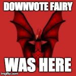 downvoted! | DOWNVOTE FAIRY WAS HERE | image tagged in downvoted | made w/ Imgflip meme maker