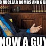 Saul Knows a Guy | OH YOU NEED TWO NUCLEAR BOMBS AND 6 BILLION DOLLARS I KNOW A GUY | image tagged in saul knows a guy | made w/ Imgflip meme maker