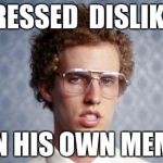 Bad Luck Bryan's lost brother | PRESSED  DISLIKE ON HIS OWN MEME | image tagged in bad luck bryan's lost brother | made w/ Imgflip meme maker