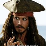 Jack sparrow | ONE DOES NOT SIMPLY RUN OUT OF RUM | image tagged in jack sparrow | made w/ Imgflip meme maker
