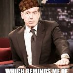 Brian Williams Remembers | I CAN SAY ANYTHING WHICH REMINDS ME OF SHOOTING A MOVIE WITH JOHN CUSACK IN 1989 ... | image tagged in brian williams remembers,scumbag | made w/ Imgflip meme maker