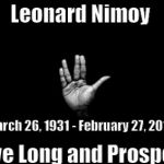 Leonard Nimoy | Leonard Nimoy March 26, 1931 - February 27, 2015 Live Long and Prosper | image tagged in leonard nimoy | made w/ Imgflip meme maker