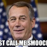 John Boehner | JUST CALL ME SMOOCHIE | image tagged in john boehner | made w/ Imgflip meme maker