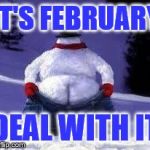 Snow moon | IT'S FEBRUARY DEAL WITH IT | image tagged in xmas snowmen mooning,memes,the most interesting man in the world | made w/ Imgflip meme maker