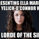 for all other lorde fans | PRESENTING ELLA MARIJA LANI YELICH-O'CONNOR WITH: THE LORDE OF THE SINGS | image tagged in lorde royals,lord of the rings,punny | made w/ Imgflip meme maker