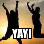 Yay! | YAY! | image tagged in yay | made w/ Imgflip meme maker