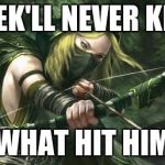 warhammer dont move | SHREK'LL NEVER KNOW WHAT HIT HIM | image tagged in warhammer dont move,memes | made w/ Imgflip meme maker