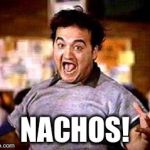 Food fight! | NACHOS! | image tagged in food fight | made w/ Imgflip meme maker