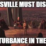 Jedi council | HUNTSVILLE MUST DISCUSS A DISTURBANCE IN THE SYNC | image tagged in jedi council | made w/ Imgflip meme maker
