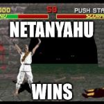 mortal kombat | NETANYAHU WINS | image tagged in mortal kombat,israel | made w/ Imgflip meme maker