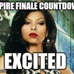 Empire cookie | EMPIRE FINALE COUNTDOWN EXCITED | image tagged in empire cookie | made w/ Imgflip meme maker
