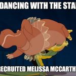 HOW CUTE | IF DANCING WITH THE STARS RECRUITED MELISSA MCCARTHY | image tagged in how cute | made w/ Imgflip meme maker