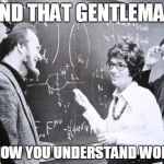 Every man needs this equation | AND THAT GENTLEMAN IS HOW YOU UNDERSTAND WOMEN | image tagged in equation,women | made w/ Imgflip meme maker