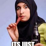 Surprised Muslim Lady | I SWEAR TO ALAH ITS JUST TURKEY BACON | image tagged in surprised muslim lady | made w/ Imgflip meme maker