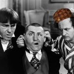 3 stooges | image tagged in 3 stooges,scumbag | made w/ Imgflip meme maker