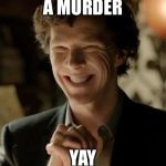 Sherlock | A MURDER YAY | image tagged in sherlock | made w/ Imgflip meme maker