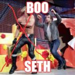 Dean Ambrose  | BOO SETH | image tagged in dean ambrose,wwe | made w/ Imgflip meme maker