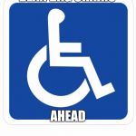 handicap sign | BEAN BAG CHAIRS AHEAD | image tagged in handicap sign | made w/ Imgflip meme maker