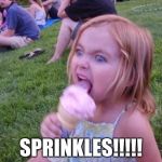 For Winners Only | SPRINKLES!!!!! | image tagged in this ice cream tastes like your soul,sprinkles,memes,ice cream,girl | made w/ Imgflip meme maker