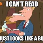 Family Guy Longtooth | I CAN'T READ IT JUST LOOKS LIKE A BUTT | image tagged in family guy longtooth | made w/ Imgflip meme maker