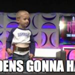 Hayden | HAYDENS GONNA HAYDE | image tagged in hayden,star wars celebration,star wars,kid,puns | made w/ Imgflip meme maker