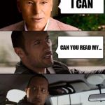 Professor X & The Rock driving | I CAN CAN YOU READ MY... | image tagged in professor x  the rock driving | made w/ Imgflip meme maker