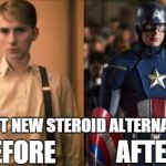 Captain America | BEFORE AFTER THE HIT NEW STEROID ALTERNATIVE! | image tagged in captain america | made w/ Imgflip meme maker