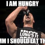 the rock finally | I AM HUNGRY HMM I SHOULD EAT THIS | image tagged in the rock finally | made w/ Imgflip meme maker