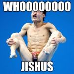 Japanese Diving | WHOOOOOOOO JISHUS | image tagged in japanese diving | made w/ Imgflip meme maker