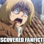 attack on titan | JUST DISCOVERED FANFICTION.NET | image tagged in attack on titan,memes | made w/ Imgflip meme maker