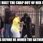 Baltimore Mother | SHE BEAT THE CRAP OUT OF HER SON LONG BEFORE HE JOINED THE GATHERING | image tagged in baltimore mother,riots | made w/ Imgflip meme maker