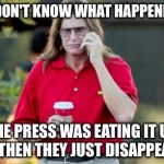 Lonely lady Jenner | I DON'T KNOW WHAT HAPPENED THE PRESS WAS EATING IT UP AND THEN THEY JUST DISAPPEARED. | image tagged in lonely lady jenner,bruce jenner | made w/ Imgflip meme maker