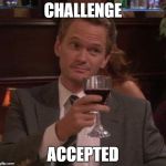 Barneystinson | CHALLENGE ACCEPTED | image tagged in barneystinson | made w/ Imgflip meme maker