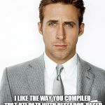 Ryan Gosling | HEY GIRL... I LIKE THE WAY YOU COMPILED THAT RTI DATA WITH RESEARCH-BASED INSTRUCTIONAL STRATEGIES. | image tagged in ryan gosling | made w/ Imgflip meme maker