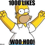 Homer Cheering | 1000 LIKES WOO HOO! | image tagged in homer cheering | made w/ Imgflip meme maker