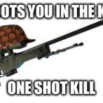 CS:GO logic... | SHOOTS YOU IN THE KNEE ONE SHOT KILL | image tagged in memes,counter strike,scumbag,awp | made w/ Imgflip meme maker
