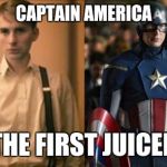  And we wonder why our athletes take steroids? Seriously?  | CAPTAIN AMERICA THE FIRST JUICER | image tagged in captain america | made w/ Imgflip meme maker