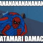 Spiderman Ball | NANANANANANANANANANA KATAMARI DAMACY | image tagged in spiderman ball,katamari,katamari damacy,spiderman,spidey,spider-man | made w/ Imgflip meme maker